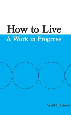 Jak żyć: Dzieło w toku - How to Live: A Work in Progress