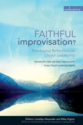 Wierna improwizacja: Refleksje teologiczne na temat przywództwa w Kościele - Faithful Improvisation?: Theological Reflections on Church Leadership