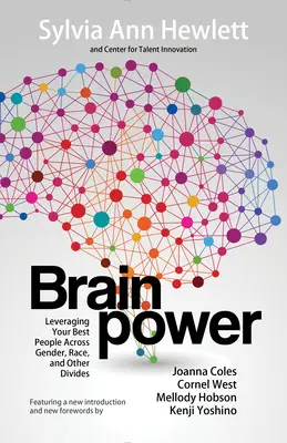 Brainpower: Wykorzystanie najlepszych ludzi bez względu na płeć, rasę i inne podziały - Brainpower: Leveraging Your Best People Across Gender, Race, and Other Divides