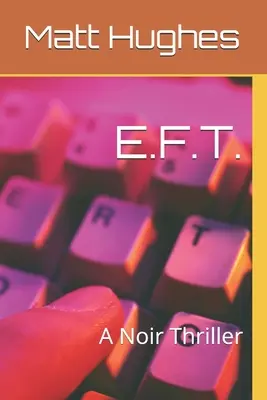 E.F.T.: Thriller w stylu noir - E.F.T.: A Noir Thriller