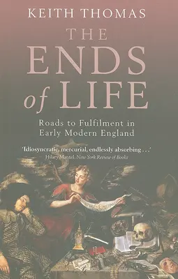 Koniec życia: Drogi do spełnienia we wczesnonowożytnej Anglii - The Ends of Life: Roads to Fulfillment in Early Modern England