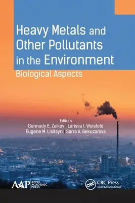Metale ciężkie i inne zanieczyszczenia w środowisku: Aspekty biologiczne - Heavy Metals and Other Pollutants in the Environment: Biological Aspects