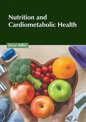 Odżywianie i zdrowie kardiometaboliczne - Nutrition and Cardiometabolic Health