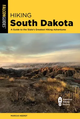 Wędrówki po Południowej Dakocie: Przewodnik po najwspanialszych pieszych wycieczkach w stanie - Hiking South Dakota: A Guide to the State's Greatest Hiking Adventures