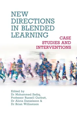 Nowe kierunki w nauczaniu mieszanym: Studia przypadków i interwencje - New Directions in Blended Learning: Case Studies and Interventions