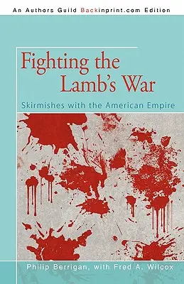 Wojna baranków: potyczki z amerykańskim imperium - Fighting the Lamb's War: Skirmishes with the American Empire