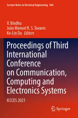 Proceedings of Third International Conference on Communication, Computing and Electronics Systems: Iccces 2021