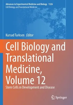 Biologia komórki i medycyna translacyjna, tom 12: Komórki macierzyste w rozwoju i chorobach - Cell Biology and Translational Medicine, Volume 12: Stem Cells in Development and Disease