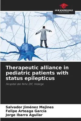 Sojusz terapeutyczny u pacjentów pediatrycznych ze stanem padaczkowym - Therapeutic alliance in pediatric patients with status epilepticus