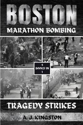 Zamach bombowy na maratonie w Bostonie: Tragedia uderza - Boston Marathon Bombing: Tragedy Strikes