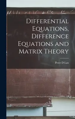 Równania różniczkowe, równania różniczkowe i teoria macierzy - Differential Equations, Difference Equations and Matrix Theory