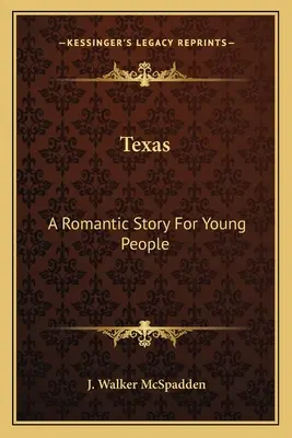 Texas: Romantyczna opowieść dla młodzieży - Texas: A Romantic Story For Young People