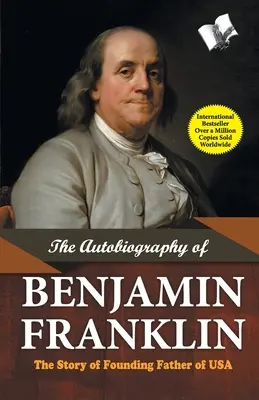 Autobiografia Benjamina Franklina - The Autobiography of Benjamin Franklin