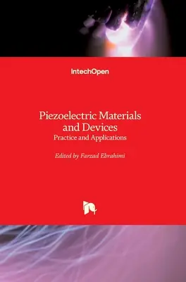 Materiały i urządzenia piezoelektryczne: Praktyka i zastosowania - Piezoelectric Materials and Devices: Practice and Applications