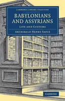 Babilończycy i Asyryjczycy: Życie i zwyczaje - Babylonians and Assyrians: Life and Customs