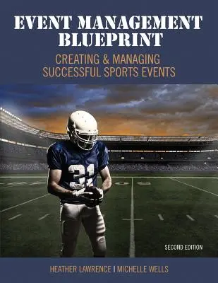 Event Management Blueprint: Tworzenie i zarządzanie udanymi wydarzeniami sportowymi - Event Management Blueprint: Creating and Managing Successful Sports Events