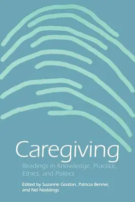 Opieka: Lektury z zakresu wiedzy, praktyki, etyki i polityki - Caregiving: Readings in Knowledge, Practice, Ethics and Politics