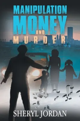 Manipulacja, pieniądze i morderstwo - Manipulation, Money, and Murder