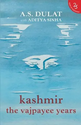 Kaszmir: The Vajpayee Years - Kashmir: The Vajpayee Years