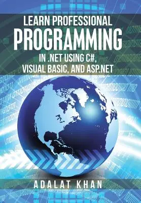 Naucz się profesjonalnego programowania w .Net przy użyciu C#, Visual Basic i Asp.Net - Learn Professional Programming in .Net Using C#, Visual Basic, and Asp.Net