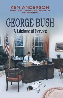 George Bush: Całe życie w służbie - George Bush: A Lifetime of Service