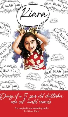 Pamiętnik 5-letniego gaduły, który ustanowił rekordy świata - inspirująca autobiografia - Diary of A 5 Year Old Chatterbox Who Set World Records - An Inspirational Autobiography