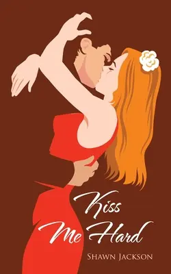 Pocałuj mnie mocno - Kiss Me Hard