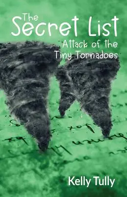 Atak małych tornad: The Secret List, Book 1 - Attack of the Tiny Tornadoes: The Secret List, Book 1