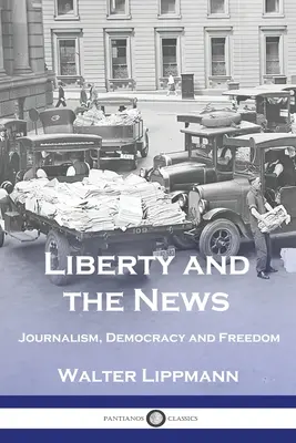 Wolność i wiadomości: Dziennikarstwo, demokracja i wolność - Liberty and the News: Journalism, Democracy and Freedom