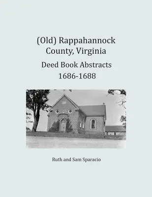 (Stare) Hrabstwo Rappahannock, Virginia, streszczenia ksiąg aktów 1686-1688 - (Old) Rappahannock County, Virginia Deed Book Abstracts 1686-1688