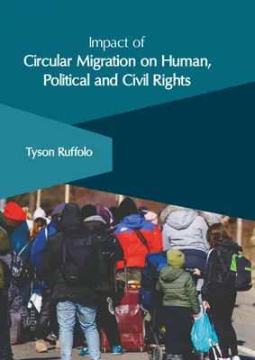 Wpływ migracji wahadłowej na prawa człowieka, prawa polityczne i obywatelskie - Impact of Circular Migration on Human, Political and Civil Rights