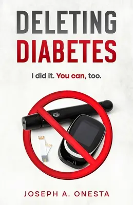 Usuwanie cukrzycy: Zrobiłem to. Ty też możesz. - Deleting Diabetes: I did it. You can, too.