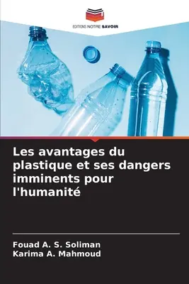 Zalety plastiku i jego bezpośrednie zagrożenia dla ludzkości - Les avantages du plastique et ses dangers imminents pour l'humanit