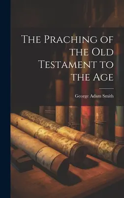 Przywiązanie Starego Testamentu do Wieku Ewangelii - The Praching of the Old Testament to the Age