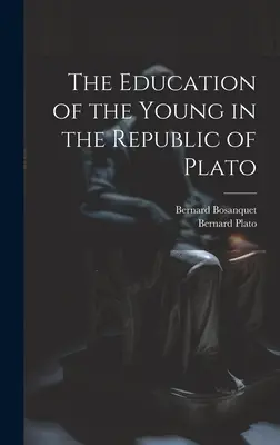 Edukacja młodzieży w Republice Platona - The Education of the Young in the Republic of Plato