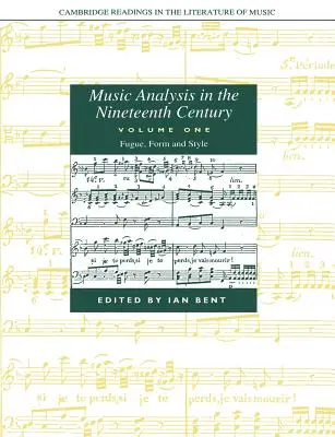 Analiza muzyki w XIX wieku: Tom 1, Fuga, forma i styl - Music Analysis in the Nineteenth Century: Volume 1, Fugue, Form and Style