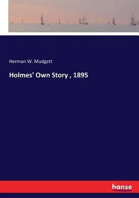 Historia własna Holmesa, 1895 - Holmes' Own Story, 1895