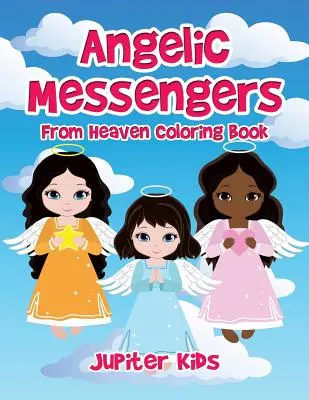Kolorowanka z anielskimi posłańcami z nieba - Angelic Messengers From Heaven Coloring Book