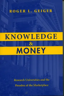 Wiedza i pieniądze: Uniwersytety badawcze i paradoks rynku - Knowledge and Money: Research Universities and the Paradox of the Marketplace