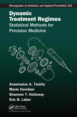 Dynamiczne reżimy leczenia: Metody statystyczne dla medycyny precyzyjnej - Dynamic Treatment Regimes: Statistical Methods for Precision Medicine