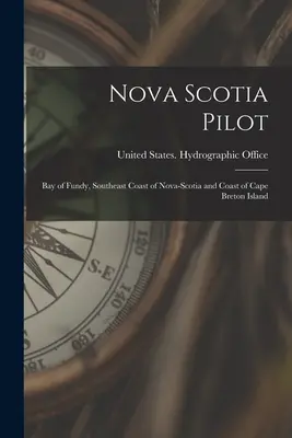 Nova Scotia Pilot: Zatoka Fundy, południowo-wschodnie wybrzeże Nowej Szkocji i wybrzeże wyspy Cape Breton