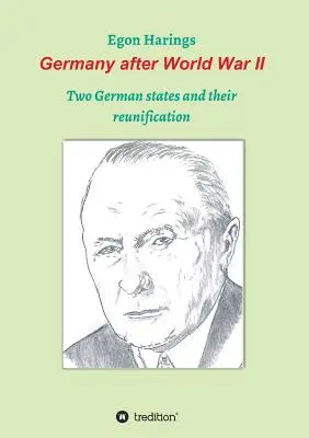 Niemcy po II wojnie światowej: Dwa państwa niemieckie i ich zjednoczenie - Germany after World War II: Two German states and their reunification