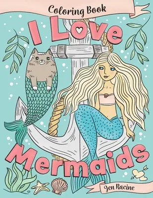 Kolorowanka Kocham syreny - I Love Mermaids Coloring Book