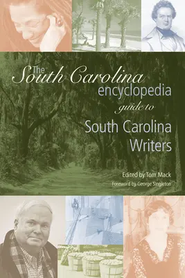 Encyklopedia Karoliny Południowej: przewodnik po pisarzach z Karoliny Południowej - The South Carolina Encyclopedia Guide to South Carolina Writers