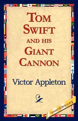 Tomek Świstak i jego gigantyczne działo - Tom Swift and His Giant Cannon