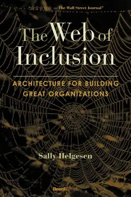 Sieć integracji: Architektura budowania wielkich organizacji - The Web of Inclusion: Architecture for Building Great Organizations