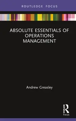 Absolutne podstawy zarządzania operacyjnego - Absolute Essentials of Operations Management