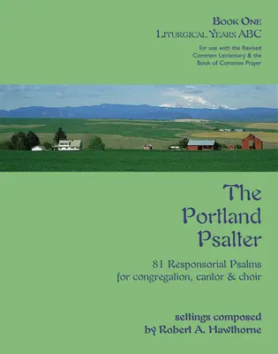 Psałterz z Portland: Księga pierwsza: Lata liturgiczne ABC - The Portland Psalter: Book One: Liturgical Years ABC