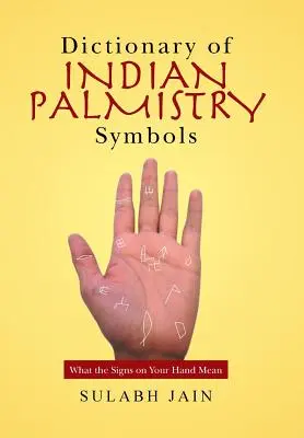 Słownik symboli chiromancji indyjskiej: Co oznaczają znaki na twojej dłoni - Dictionary of Indian Palmistry Symbols: What the Signs on Your Hand Mean