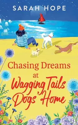 Pogoń za marzeniami w domu dla psów Wagging Tails - Chasing Dreams at Wagging Tails Dogs' Home